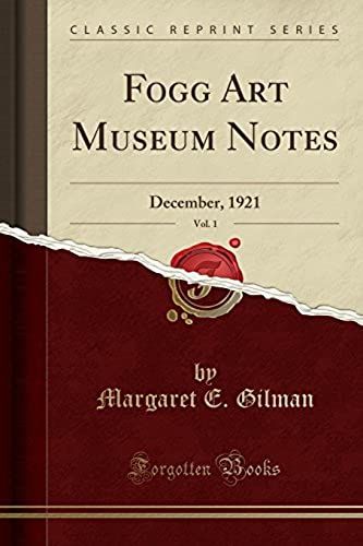 Gilman, M: Fogg Art Museum Notes, Vol. 1