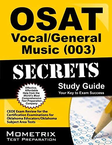 Osat Vocal/General Music (003) Secrets Study Guide: Ceoe Exam Review For The Certification Examinations For Oklahoma Educators / Oklahoma Subject Area
