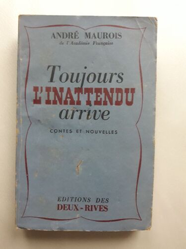 Toujours L'inattendu Arrive Par André Maurois