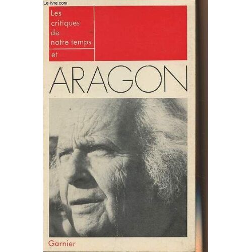 Les Critiques De Notre Temps Et Aragon - Les Critiques De Notre Temps N°19