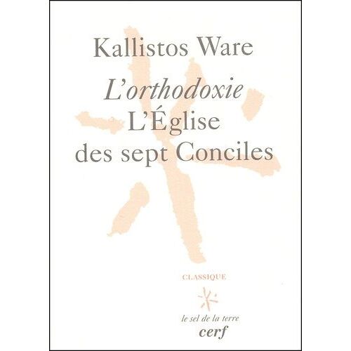 L'orthodoxie, L'eglise Des Sept Conciles - 3eme Edition