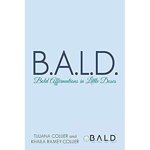 B.A.L.D. Bold Affirmations In Little Doses