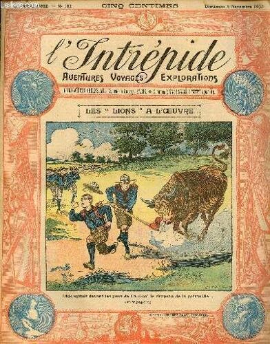 L Intrépide - N° 182 - 9 Novembre 1913 - Les Lions À L Oeuvre Par Adrian Home