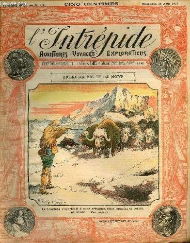 L Intrépide - N° 119 - 25 Août 1912 - Entre La Vie Et La Mort Par Robert Peary