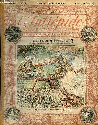 L Intrépide - N° 126 - 13 Octobre 1912 - A La Poursuite D Un Gavial Par José Moselli