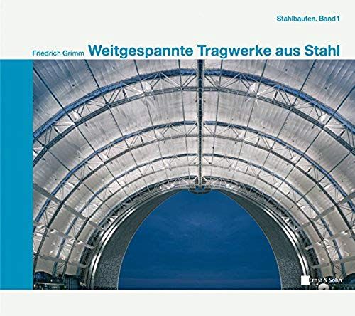 Weitgespannte Tragwerke Aus Stahl (German Edition)