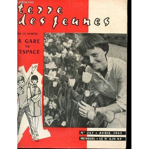 Terre Des Jeunes N° 267 Avril 1962 : La Gare De L Espace - Au Centre De La Terre - Cléopatre