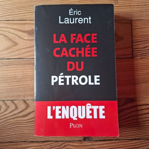 La Face Cachée Du Pétrole Éric Laurent