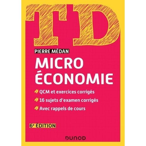 Microéconomie - Qcm Et Exercices Corrigés, 16 Sujets D'examen Corrigés, Avec Rappels De Cours