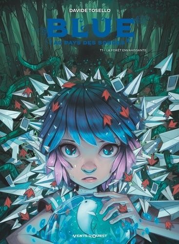 Blue Au Pays Des Songes - Tome 1 - La Forêt Envahissante