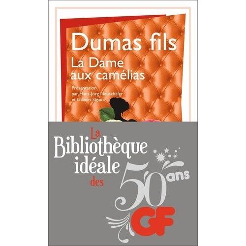La Bibliothèque Idéale Des 50 Ans Gf - Tome 26 - La Dame Aux Camélias - Le Roman, Le Drame, La Traviata