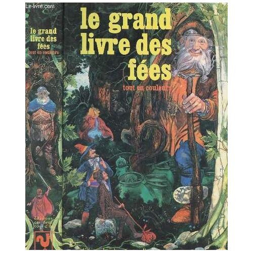 Le Grand Livre Des Fées - Tout En Couleurs