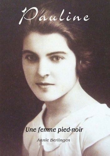 Pauline - Une Femme Pied Noir