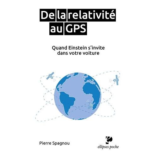 De La Relativité Au Gps - Quand Einstein S'invite Dans Votre Voiture