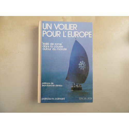 Un Voilier Pour L' Europe - " Traité De Rome " Dans La Course Autour Du Monde