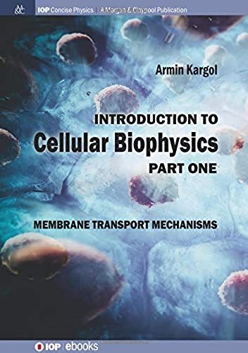 Introduction To Cellular Biophysics, Volume 1