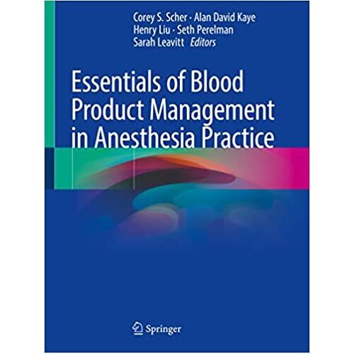 Essentials Of Blood Product Management In Anesthesia Practice
