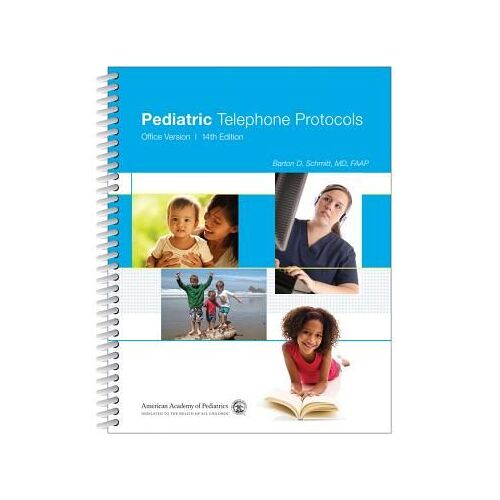 Pediatric Telephone Protocols: Office Version (Spiral)