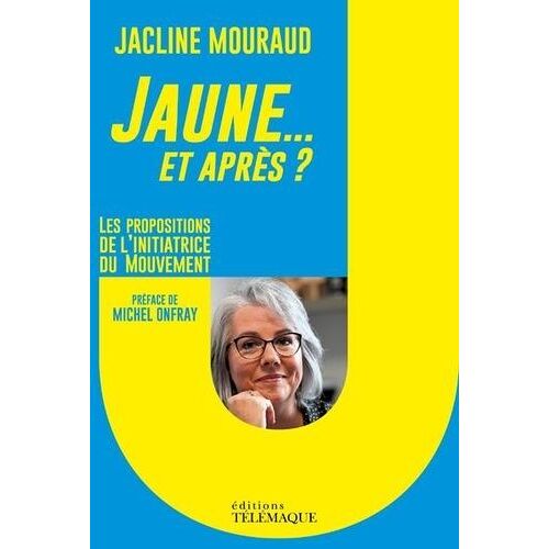Jaune - Et Après ? - Propositions Et Témoignages
