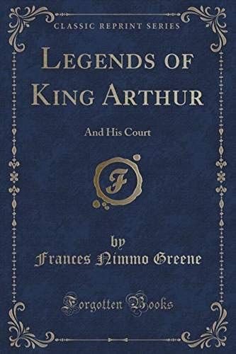 Greene, F: Legends Of King Arthur