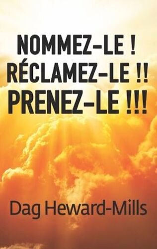 Nommez-Le ! Réclamez-Le !! Prenez-Le !!!