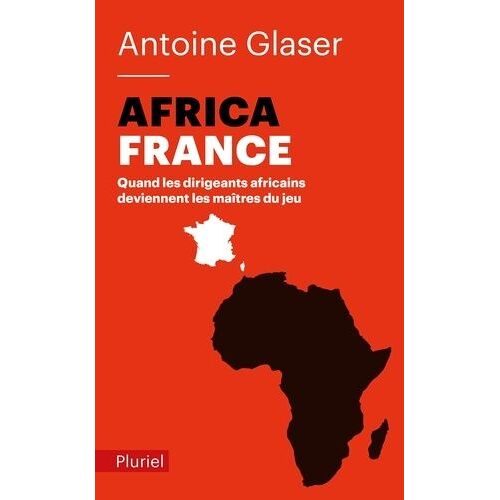 Africafrance - Quand Les Dirigeants Africains Deviennent Les Maîtres Du Jeu