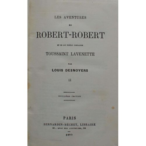 Les Aventures De Robert-Robert Et De Son Fidèle Compagnon Toussaint Lavenette