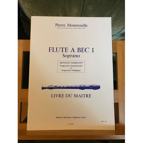 Pierre Montreuille Flûte Bec 1 Soprano Livre Du Maitre Méthode Éditions Leduc