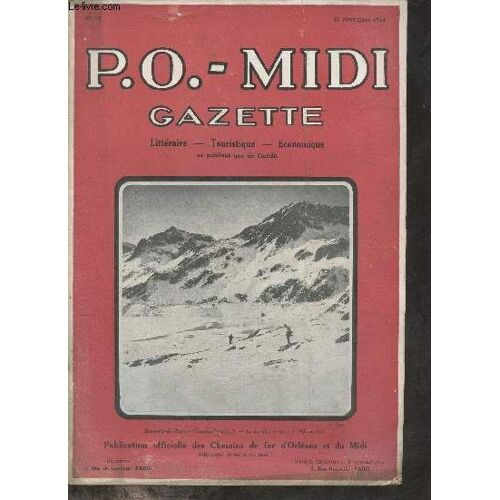 P.O. - Midi Gazette N°18 22 Novembre 1924 - L Émission Des Bons Du Trésor A Dix Ans - Le Pétrole En Béarn Par Auguste Pawlowski - L Étang Aux Eaux Bleues De Tavers Les Souvenirs Que Jules Lemaitre Y A(...)