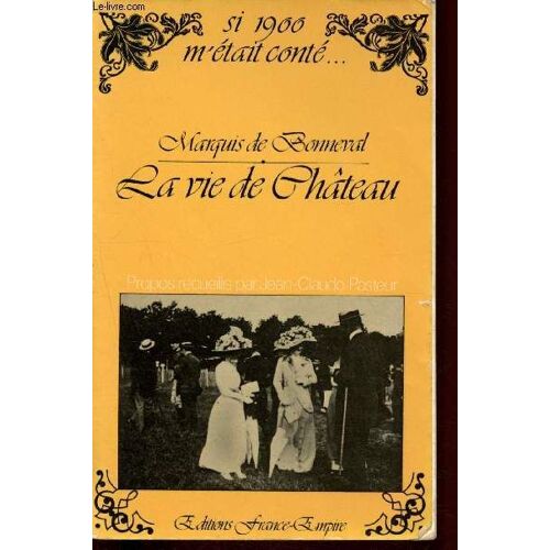 La Vie De Château (Collection Si 1900 M Était Conté)
