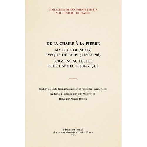 De La Chaire À La Pierre - Maurice De Sully, Évêque De Paris (1160-1196) - Sermons Au Peuple Pour L'année Liturgique