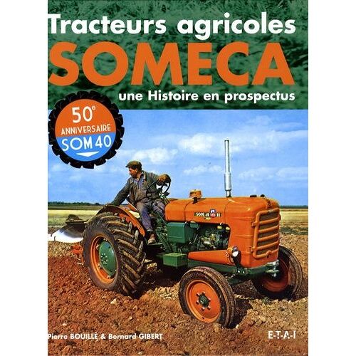 Tracteurs Agricoles Someca - Une Histoire En Prospectus