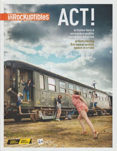 Les Inrockuptibles.Act ! Artistes Face À Un Espace Public Européen En Crise. 0