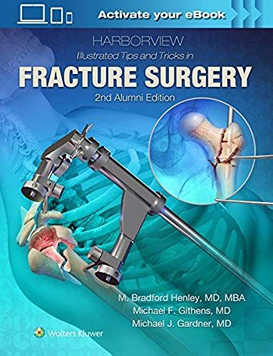 Harborview Illustrated Tips And Tricks In Fracture Surgery