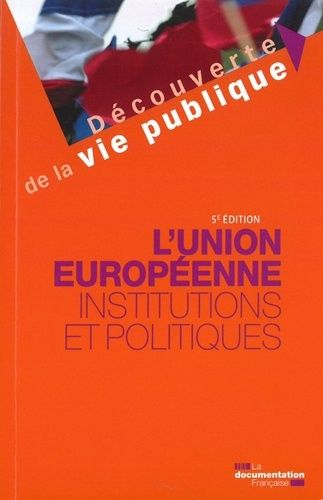 L'union Européenne - Institutions Et Politiques
