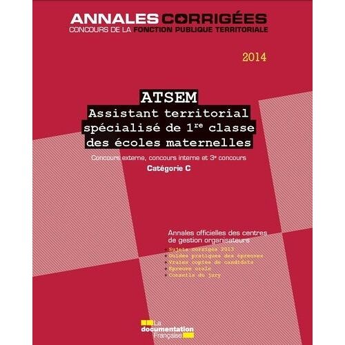 Atsem : Agent Territorial Spécialisé De 1re Classe Des Écoles Maternelles - Concours Externe, Concours Interne Et 3e Concours, Catégorie C