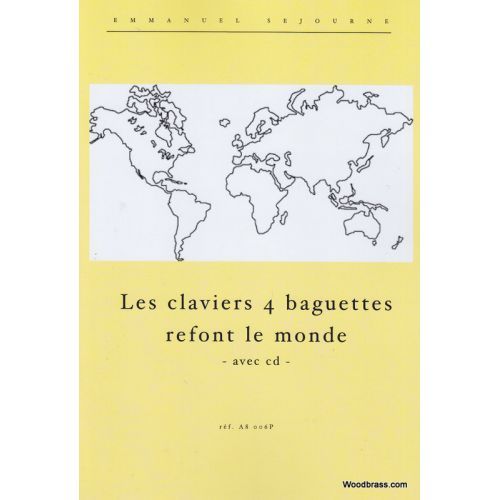 Sejourne E  Les Claviers A Percussion 4 Baguettes Refont Le Monde   Cd