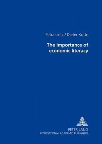 The Importance Of Economic Literacy (Paperback)