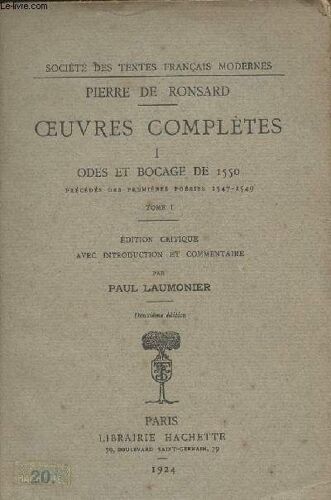 Oeuvres Complètes - I Odes Et Bocage De 15550 - Tome 1 - Edition Critique Avec Intro Et Commentaire Par Paul Laumonier