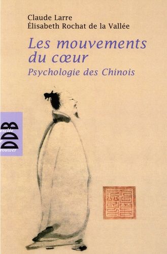Les Mouvements Du Coeur - Psychologie Des Chinois
