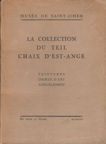 La Collection"Du Teil Chaix D'est-Ange Au Musée De Saint Omer