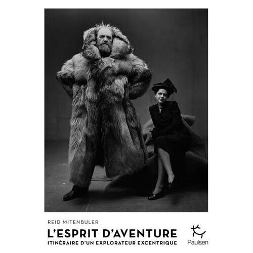 L'esprit D'aventure - Itinéraire D'un Explorateur Excentrique