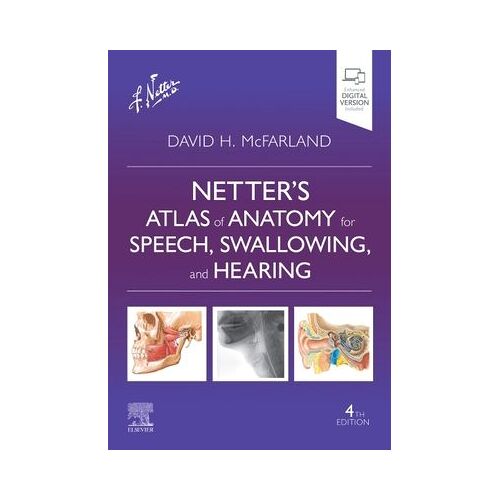 Netter's Atlas Of Anatomy For Speech, Swallowing, And Hearing