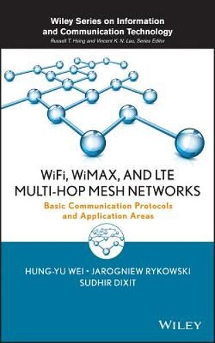 Wifi, Wimax, And Lte Multi-Hop Mesh Networks