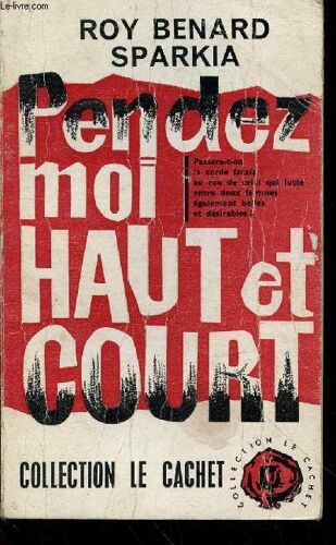 Pendez-Moi Haut Et Court (Collection Le Cachet)