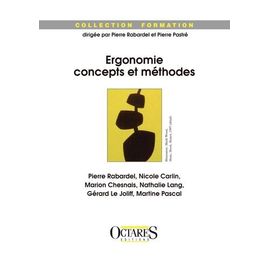 Ergonomie - Concepts Et Méthodes