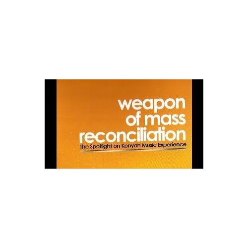 Weapon Of Mass Reconciliation On Kenyan
