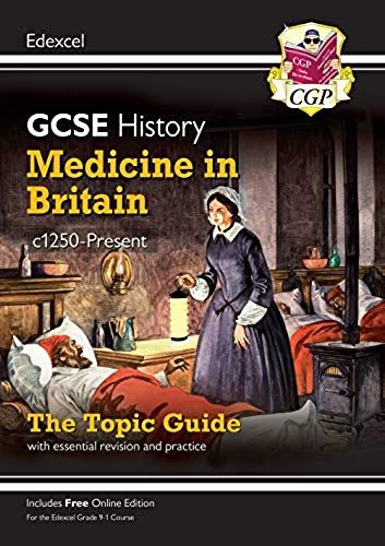 New Gcse History Edexcel Revision & Exam Practice - Medicine In Britain, C1250-Present
