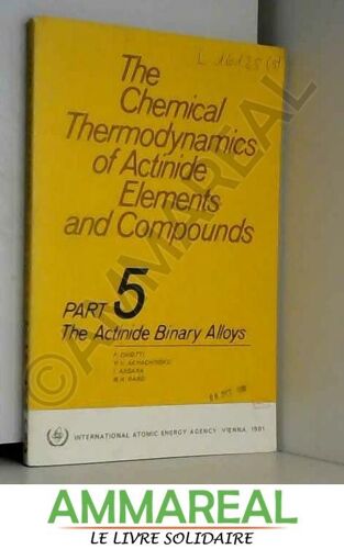 Chemical Thermodynamics Of Actinide Elements And Compounds, Part 5: The Actinide Binary Alloys