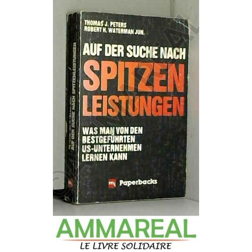 Auf Der Suche Nach Spitzenleistungen : Was Man Von D. Bestgeführten Us-Unternehmen Lernen Kann.